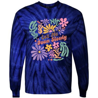 Let Me Down Slowly Floral Art Benjamin Tie-Dye Long Sleeve Shirt