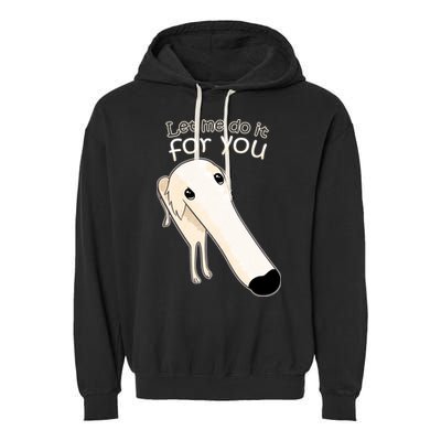 Let Me Do It For You Borzoi Dog Meme Garment-Dyed Fleece Hoodie
