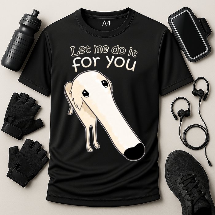 Let Me Do It For You Borzoi Dog Meme Performance Shirt