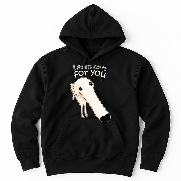 Let Me Do It For You Borzoi Dog Meme Hoodie
