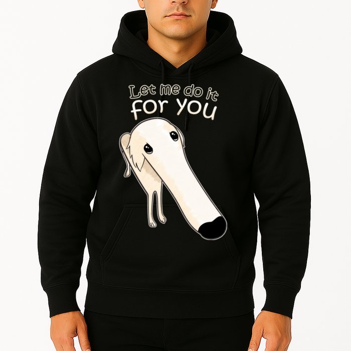 Let Me Do It For You Borzoi Dog Meme Hoodie
