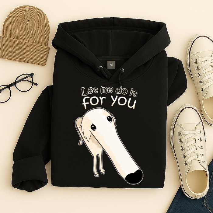 Let Me Do It For You Borzoi Dog Meme Hoodie
