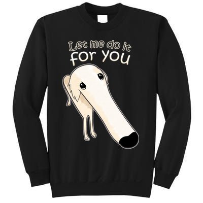 Let Me Do It For You Borzoi Dog Meme Sweatshirt