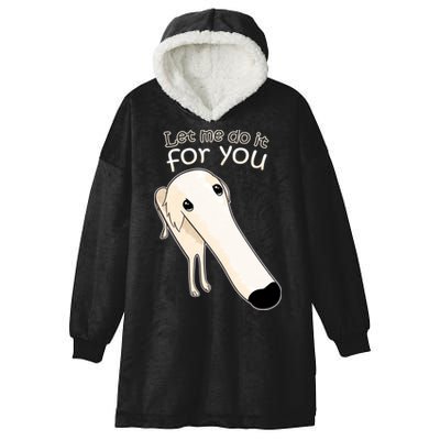 Let Me Do It For You Borzoi Dog Meme Hooded Wearable Blanket