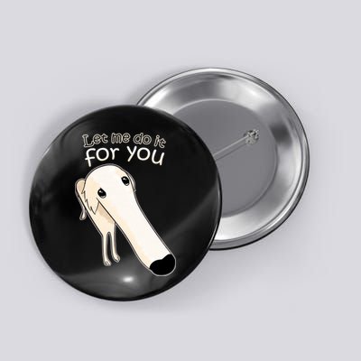 Let Me Do It For You Borzoi Dog Meme Button
