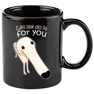 Let Me Do It For You Borzoi Dog Meme 11oz C Handle Ceramic Mug