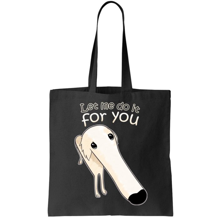 Let Me Do It For You Borzoi Dog Meme Bag