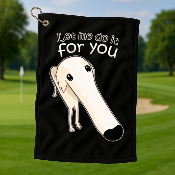 Let Me Do It For You Borzoi Dog Meme Golf Towel