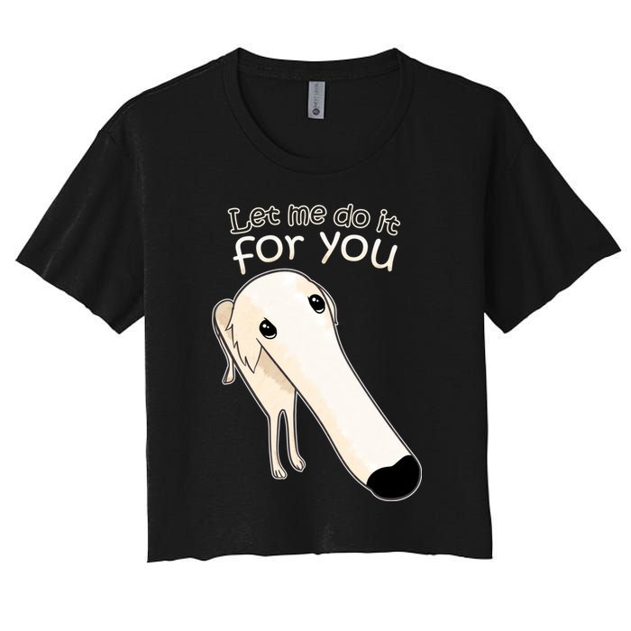 Let Me Do It For You Borzoi Dog Meme Crop Top