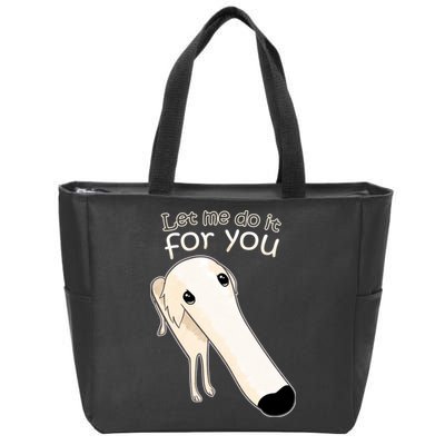 Let Me Do It For You Borzoi Dog Meme Zip Tote Bag