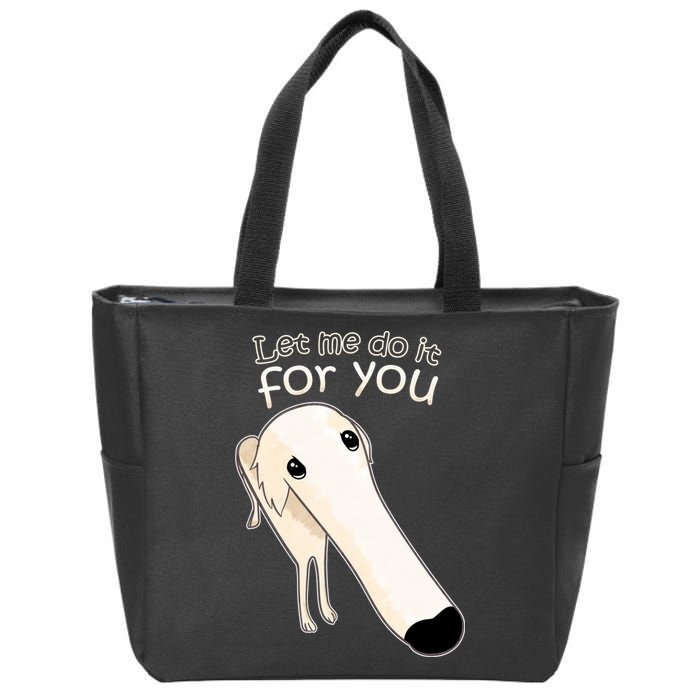 Let Me Do It For You Borzoi Dog Meme Zip Tote Bag