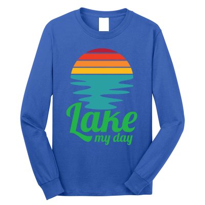 Lake My Day Perfect Vacation On The Lake Outdoor Adventure Gift Long Sleeve Shirt