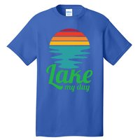 Lake My Day Perfect Vacation On The Lake Outdoor Adventure Gift Tall T-Shirt