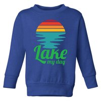 Lake My Day Perfect Vacation On The Lake Outdoor Adventure Gift Toddler Sweatshirt