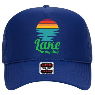 Lake My Day Perfect Vacation On The Lake Outdoor Adventure Gift High Crown Mesh Back Trucker Hat