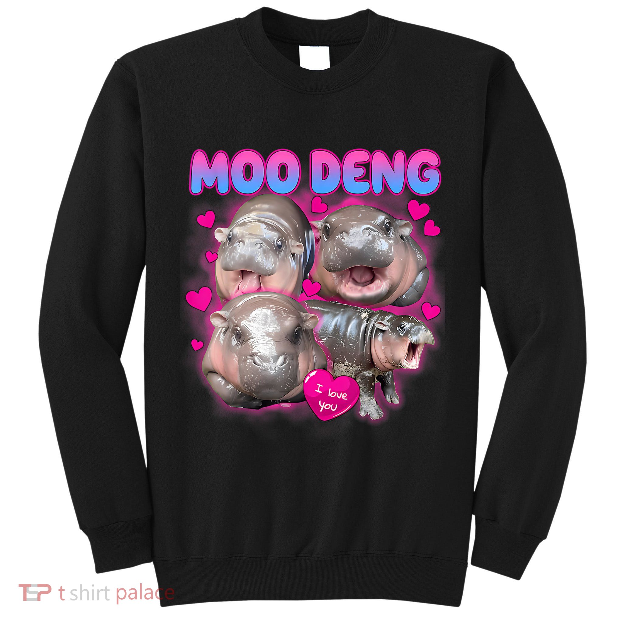 Love Moo Deng Funny Cute Hippo Meme Tall Sweatshirt