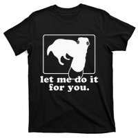 let me do it for you borzoi dog meme animal T-Shirt