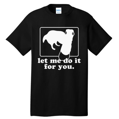 let me do it for you borzoi dog meme animal Tall T-Shirt