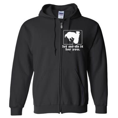 let me do it for you borzoi dog meme animal Full Zip Hoodie