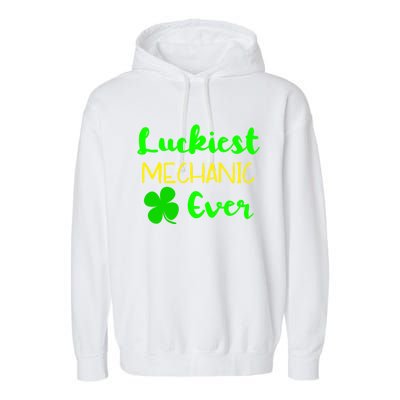 Luckiest Mechanic Ever St Patrick's Day Irish Gift Garment-Dyed Fleece Hoodie