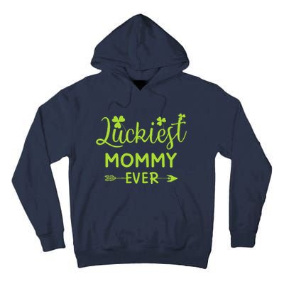 Luckiest Mommy Ever Matching St Patricks Day Gift For Mommy Tall Hoodie