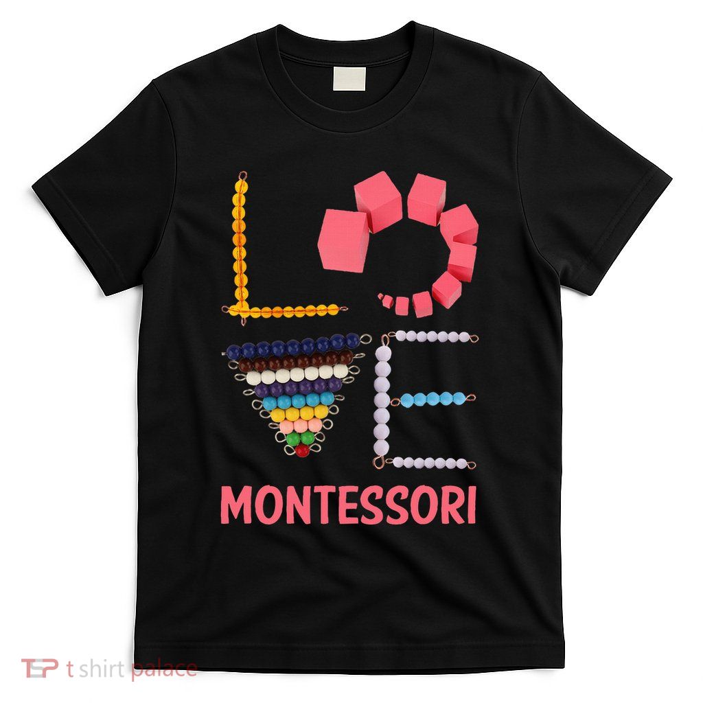 Love Montessori Education Math Teacher T-Shirt