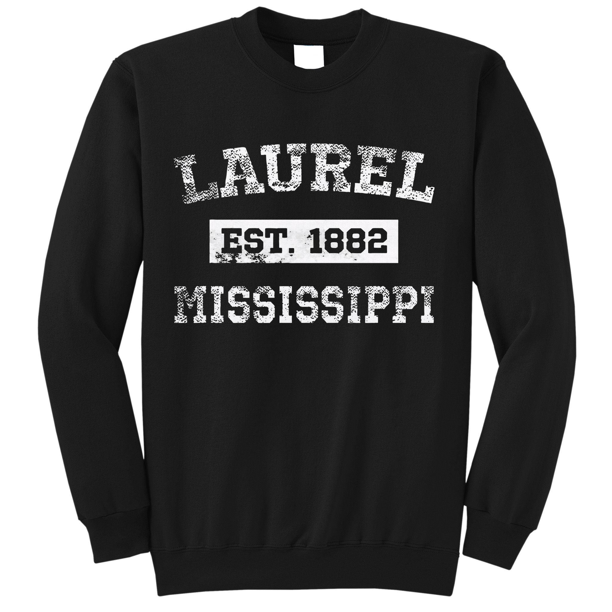 Laurel Mississippi Est. 1882 Distressed Sweatshirt
