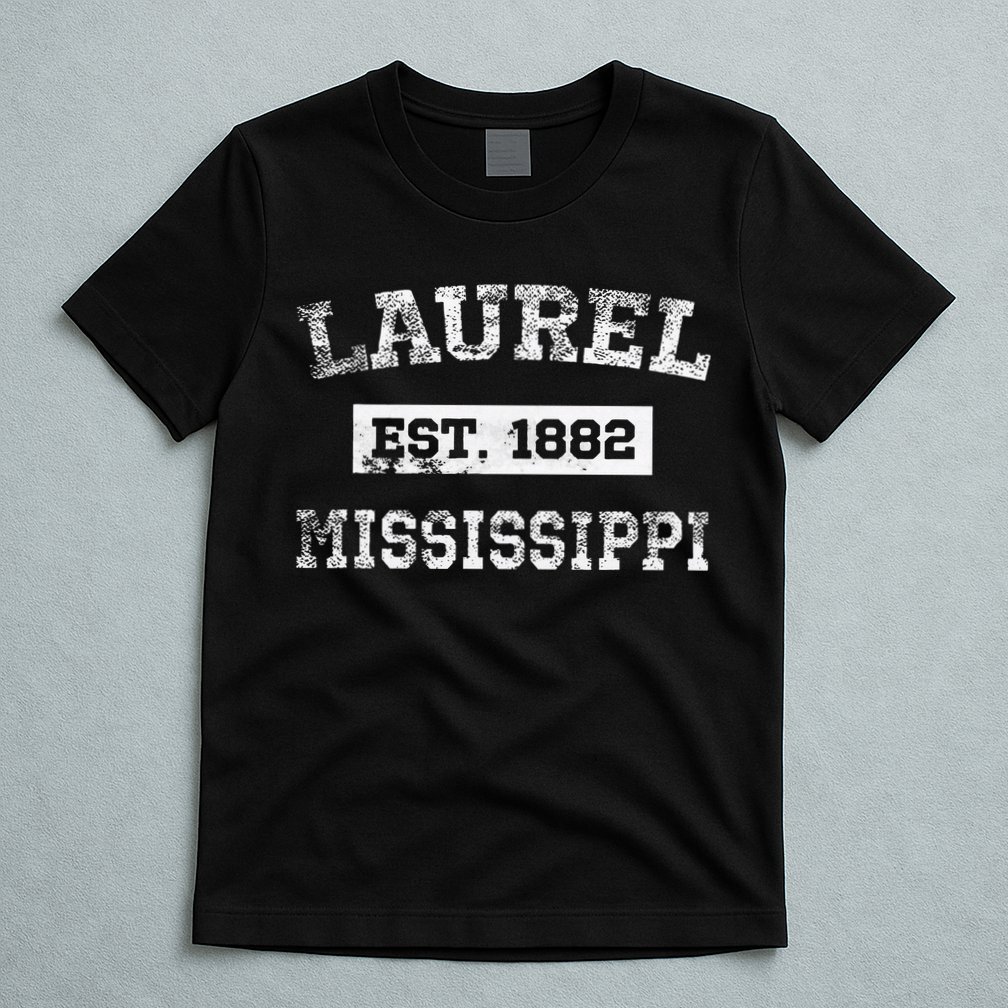 Laurel Mississippi Est. 1882 Distressed T-Shirt