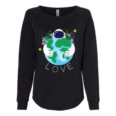 Love Mother Earth Day Save Our Planet Environt Astronaut Gift Womens California Wash Sweatshirt