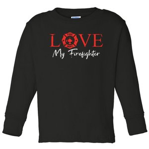 Love My Firefighter Fireman Wife Girlfriend Couple Pun Gift Toddler Long Sleeve Shirt