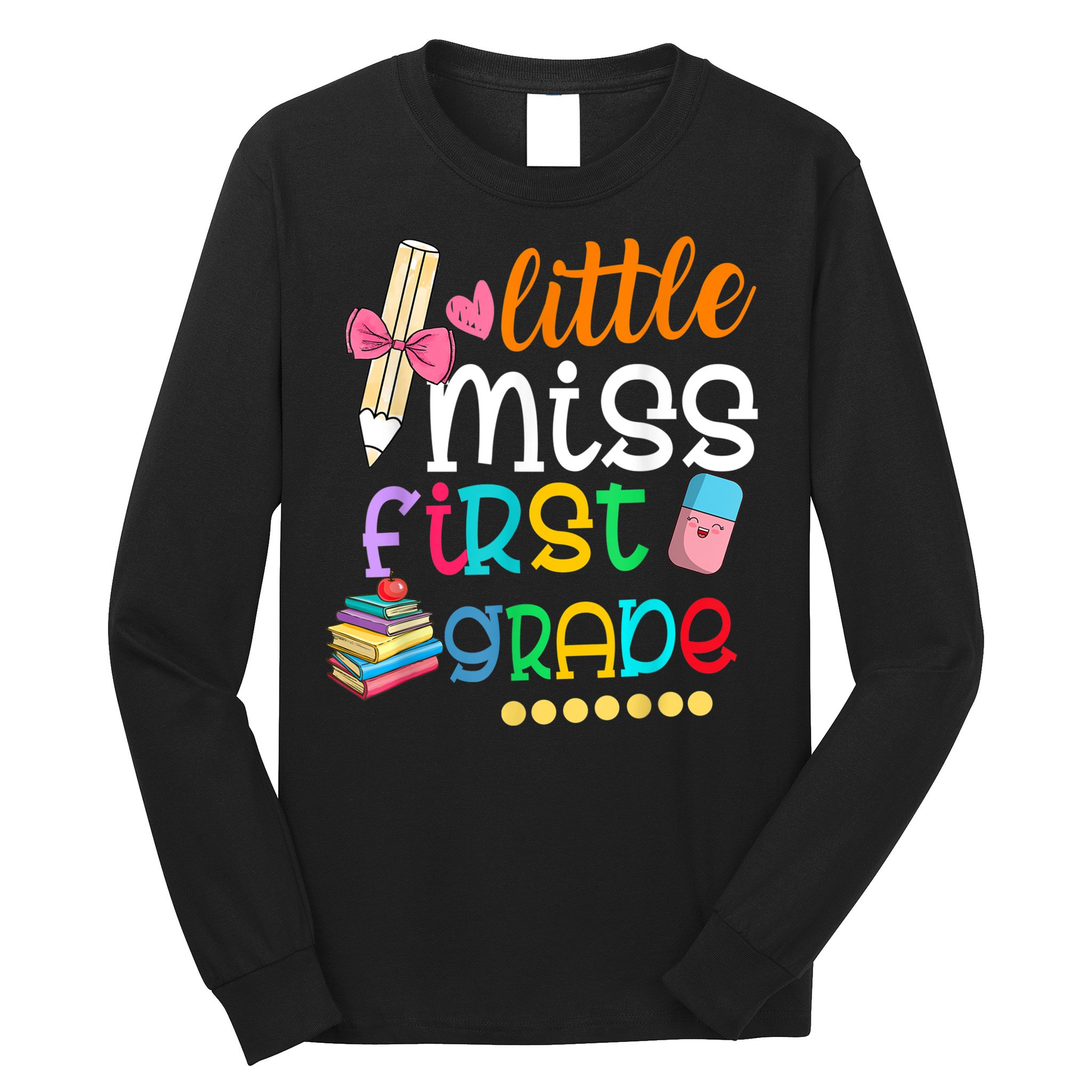Little Miss First Grade Back To School Long Sleeve Shirt