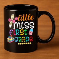 Little Miss First Grade Back To School 11oz C Handle Ceramic Mug