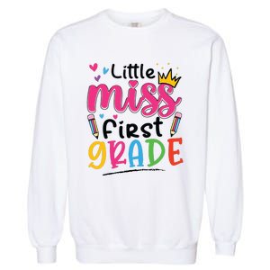 Little Miss First Grade Back To School 1st Grade Girl Garment-Dyed Sweatshirt