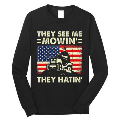 Lawn Mowing Funny See Me Mowing They Hatin Garden Dad Long Sleeve Shirt