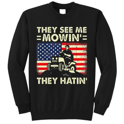 Lawn Mowing Funny See Me Mowing They Hatin Garden Dad Sweatshirt