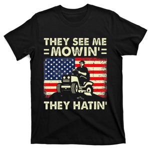 Lawn Mowing Funny See Me Mowing They Hatin Garden Dad T-Shirt