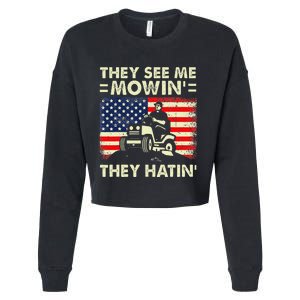 Lawn Mowing Funny See Me Mowing They Hatin Garden Dad Cropped Pullover Crew