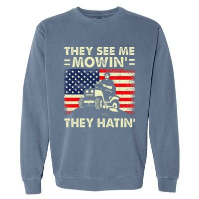 Lawn Mowing Funny See Me Mowing They Hatin Garden Dad Garment-Dyed Sweatshirt