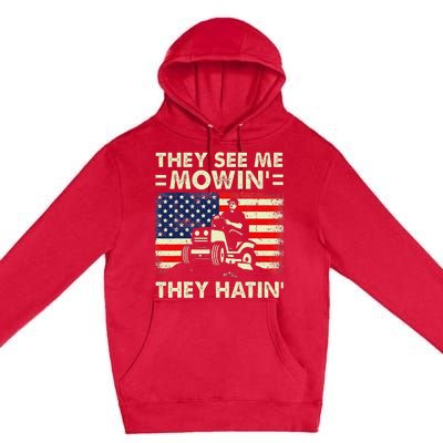 Lawn Mowing Funny See Me Mowing They Hatin Garden Dad Premium Pullover Hoodie