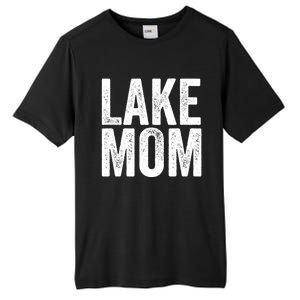 Lake Mom Funny Gift Lake Life Boating Gift Hooded Funny Gift Tall Fusion ChromaSoft Performance T-Shirt