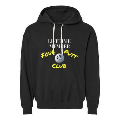 Lifetime Member Four Putt Club Golf Club Humorous Garment-Dyed Fleece Hoodie
