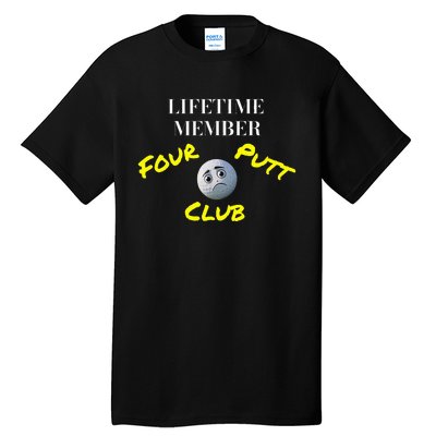 Lifetime Member Four Putt Club Golf Club Humorous Tall T-Shirt