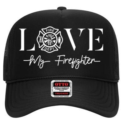 Love My Firefighter Wife Girlfriend Gift High Crown Mesh Back Trucker Hat