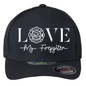 Love My Firefighter Wife Girlfriend Gift Flexfit Unipanel Trucker Cap