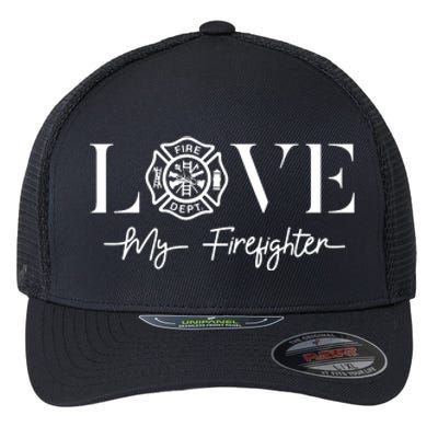 Love My Firefighter Wife Girlfriend Gift Flexfit Unipanel Trucker Cap