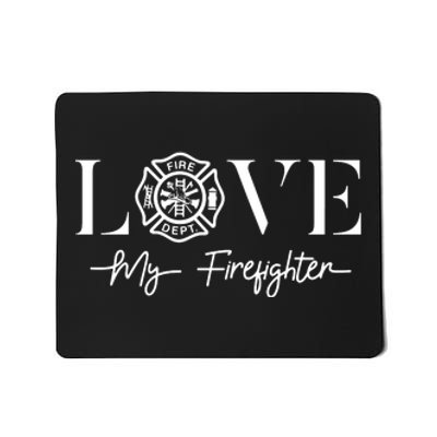 Love My Firefighter Wife Girlfriend Gift Mousepad