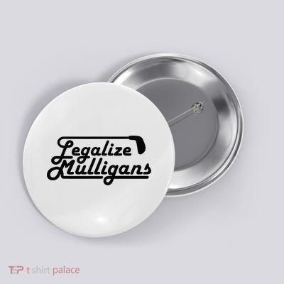 Legalize Mulligans Funny Golf Gift Button