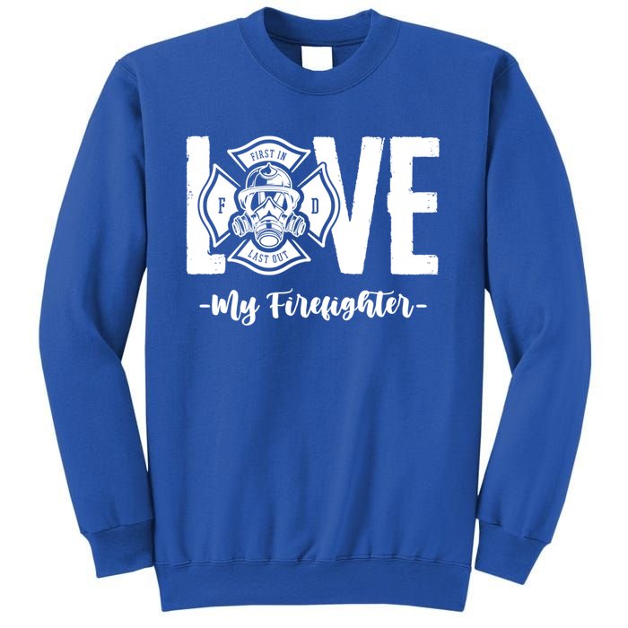 Love My Firefighter Fire Wife Friend Couple Pun Gift Sweatshirt