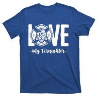 Love My Firefighter Fire Wife Friend Couple Pun Gift T-Shirt