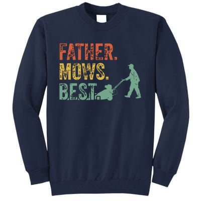 Lawn Mowing Father Day Mows Best Mower Gift Gardening Dad Tall Sweatshirt